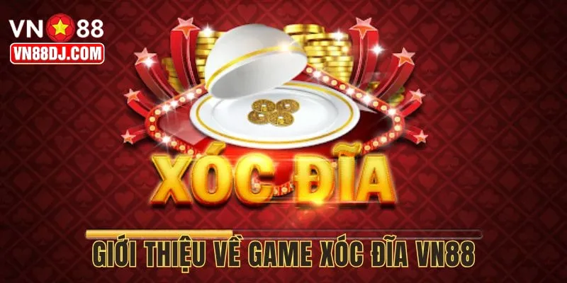 Xóc Đĩa VN88 xuất hiện trên cổng game online