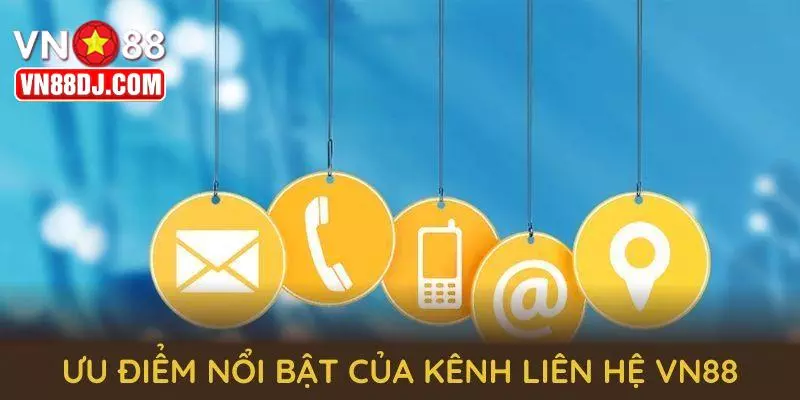 Những điểm cộng của các phương thức liên hệ VN88